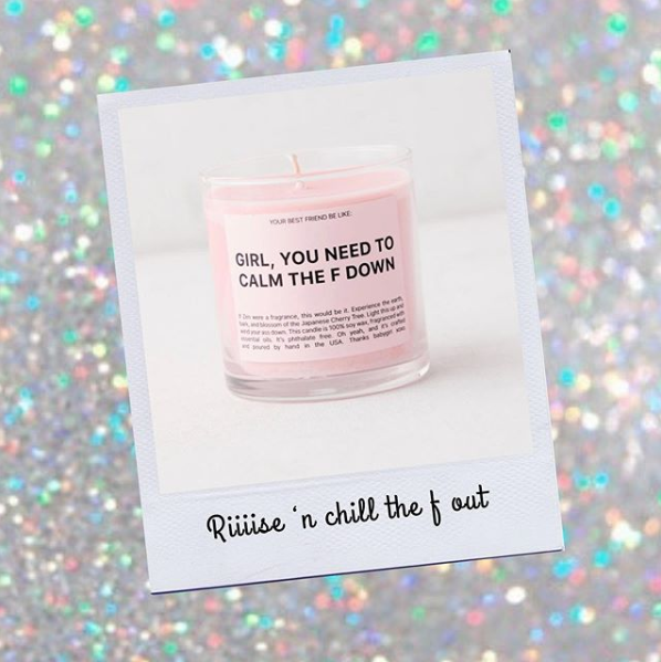 Girl You Need To Calm The F Down | Scented Candle